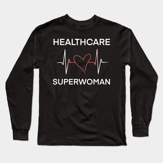 Heartbeat of a Healthcare Superhero Long Sleeve T-Shirt by ArtRUs